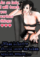 As　an lady,I will teach you vrious things （,,What behavior  should never be taken  against women ..）