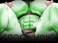 FROG HOLE