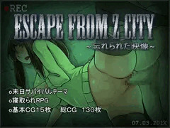 ESCAPE FROM Z CITY ~忘れられた映像~